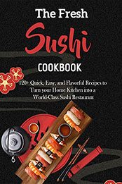 The Fresh Sushi Cookbook by MARJORIE DIEUDONNE [EPUB: B09TSJQ3FQ]