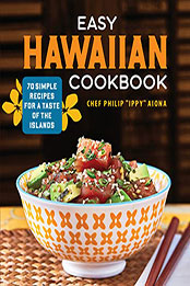 Easy Hawaiian Cookbook by Chef Philip "Ippy" Aiona [EPUB: B09VCR8VNS]