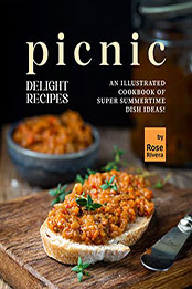 Picnic Delight Recipes by Rose Rivera [EPUB: B09VXQQTCV]