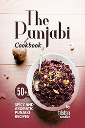 The Punjabi Cookbook by Tristan Sandler [EPUB: B09VYTDPL1]