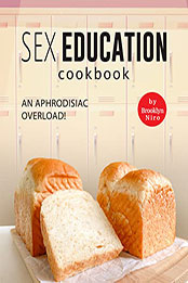 Sex Education Cookbook by Brooklyn Niro [EPUB: B09VYXHQWV]