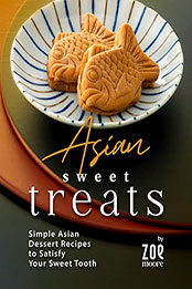 Asian Sweet Treats by Zoe Moore [EPUB: B09W143T4D]