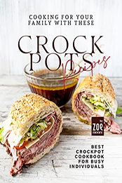 Cooking for Your Family with These Crockpots Recipes by Zoe Moore [EPUB: B09W2LLPZ3]