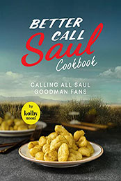 Better Call Saul Cookbook by Kolby Moore [EPUB: B09W9MJX1C]