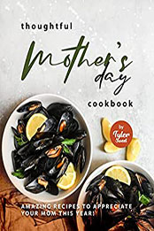 Thoughtful Mother's Day Cookbook by Tyler Sweet [EPUB: B09VXJ8CYQ]