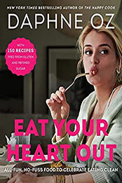 Eat Your Heart Out by Daphne Oz [EPUB: 0062426923]
