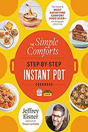 The Simple Comforts Step-by-Step Instant Pot Cookbook by Jeffrey Eisner [EPUB: 0316337455]