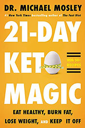21-Day Keto Magic by Dr. Michael Mosley [EPUB: 0316395110]