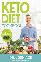 Keto Diet Cookbook by Dr. Josh Axe [EPUB: 0316427187]