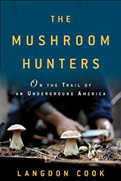 The Mushroom Hunters by Langdon Cook [EPUB: 0345536258]