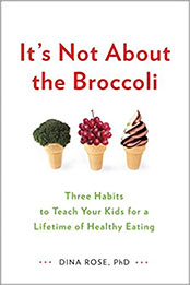 It's Not About the Broccoli by Dina Rose [EPUB: 0399164189]