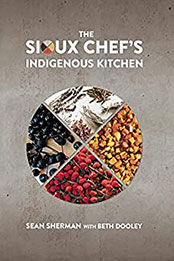 The Sioux Chef's Indigenous Kitchen by Sean Sherman [EPUB: 0816699798]