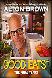 Good Eats: The Final Years by Alton Brown [EPUB: 1419753525]