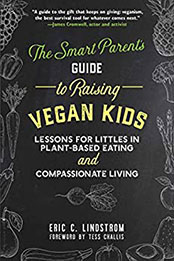 The Smart Parent's Guide to Raising Vegan Kids by Eric C. Lindstrom [EPUB: 1510768793]