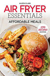 Air Fryer Essentials by Aileen Clark [EPUB: 1761105795]