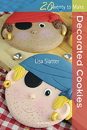 Twenty to Make: Decorated Cookies by Lisa Slatter [EPUB: 1844485471]