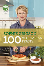My Kitchen Table: 100 Vegetarian Feasts by Sophie Grigson [EPUB: B006K21INK]