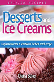 Desserts and Ice Creams by Diana Baker [EPUB: B01N3PIOIL]