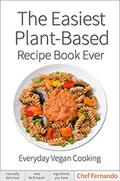 The Easiest Plant-Based Recipe Book Ever by Fernando Peralta [EPUB: B07HPF324W]