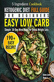 The Ketogenic Diet Full Guide for Beginners by Anna Lane [PDF: B08N162D8Y]