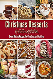 Christmas Desserts Cookbook by Oriel Lawrence [PDF: B08N5F3QGW]