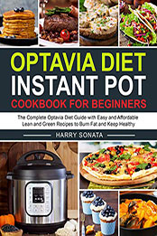 Optavia Diet Instant Pot Cookbook for Beginners by Harry Sonata [PDF: B08N6FFBRN]