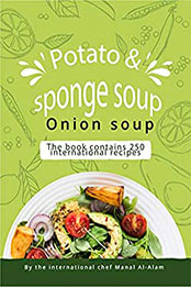 Potato & sponge soup Onion soup by Manal Al-Alam [PDF: B08NFBD3GQ]