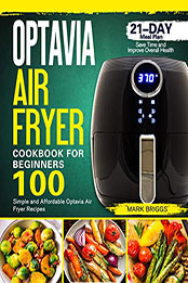 Optavia Air Fryer Cookbook for Beginners by Mark Briggs [PDF: B08NGQ19T8]