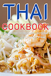 Thai Cookbook by Louise Wynn [PDF: B08NGVX5DY]