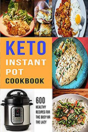 Keto Instant Pot Cookbook by SAMUEL W SMOOT [PDF: B08NJR93G4]