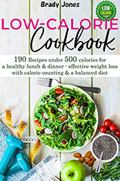 Low Calorie Recipes by Brady Jones [PDF: B08NPP6CJH]