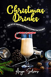 Christmas Drinks by Anya Silvers [PDF: B08NPTQFY6]