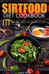 Sirtfood Diet Cookbook by Laura Miller [PDF: B08NQQ1XQW]