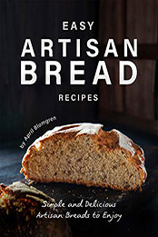 Easy Artisan Bread Recipes: Simple and Delicious Artisan Breads to Enjoy [PDF: B08NT5JBD7]
