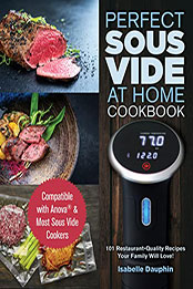 Perfect Sous Vide At Home Cookbook by Isabelle Dauphin [PDF: B08NW4HJDH]