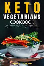 Keto Vegetarians Cookbook by Roger C. Flemming [EPUB: B08P2XTT2Y]