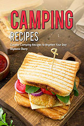 Camping Recipes by Stephanie Sharp [PDF: B08P2ZY45L]