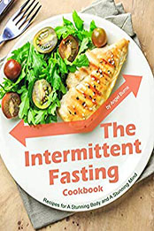 The Intermittent Fasting Cookbook by Angel Burns [EPUB: B08P312LGZ]