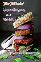 The Tutorial Vegan Burgers and Burritos For Everyone by YADIRA ACOSTA [EPUB: B09VP2M9SP]