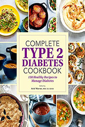 Complete Type 2 Diabetes Cookbook by Ariel Warren [EPUB: B09VVD411D]