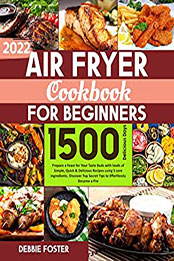 Air Fryer Cookbook for Beginners by Debbie Foster [EPUB: B09WGDL6PN]