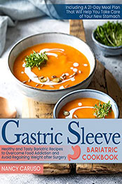 Gastric Sleeve Bariatric Cookbook by Nancy Caruso [EPUB: B09WJBBX6N]