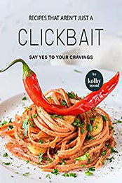 Recipes that aren't just a Clickbait by Kolby Moore [EPUB: B09WJVTCPR]