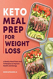 Keto Meal Prep for Weight Loss by Emmie Satrazemis [EPUB: B09XJXL11S]