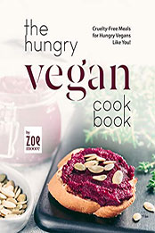 The Hungry Vegan Cookbook by Zoe Moore [EPUB: B09XLF4R8T]