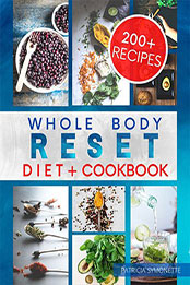 Whole Body Reset Diet Cookbook by Patricia Symonette [EPUB: B09XM6WX1T]
