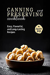 Canning and Preserving Cookbook by Charlotte Long [EPUB: B09XMKXPGC]
