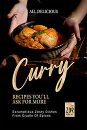 All Delicious Curry Recipes You'll Ask for More by Zoe Moore [EPUB: B09XTD4DTT]
