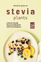 Desserts Grow on Stevia Plants by Zoe Moore [EPUB: B09XTMKK4G]