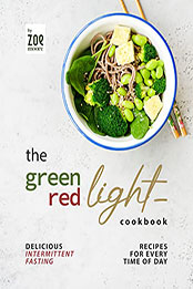 The Green Light - Red Light Cookbook by Zoe Moore [EPUB: B09XTNGYKW]